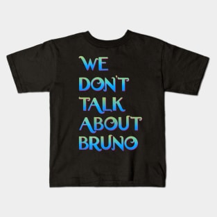 We don't talk about Bruno Kids T-Shirt